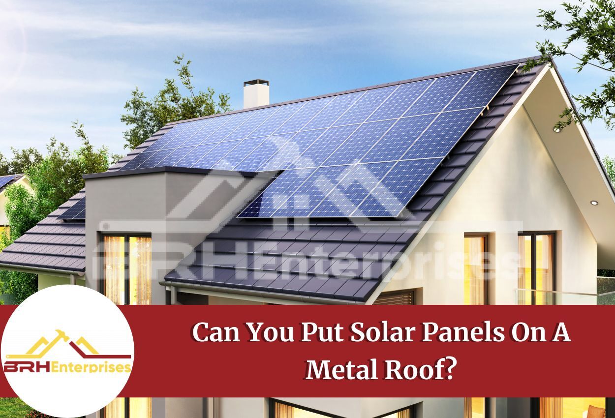Can You Put Solar Panels On A Metal Roof