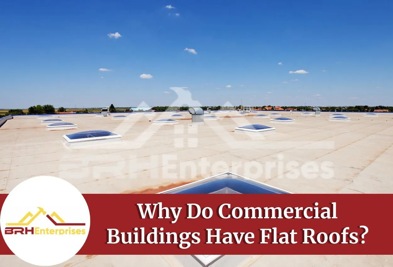 Why Do Commercial Buildings Have Flat Roofs