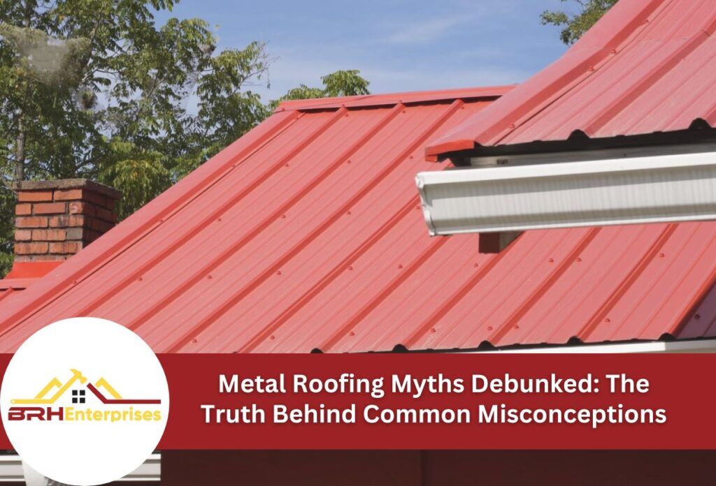 Metal roofing myths debunked: the truth behind common misconceptions