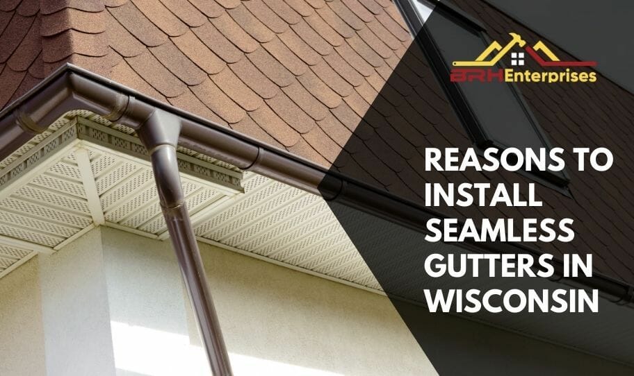 Reason To Install Seamless Gutters In Wisconsin