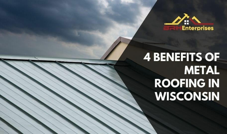 4 Benefits of Metal Roofing in Wisconsin