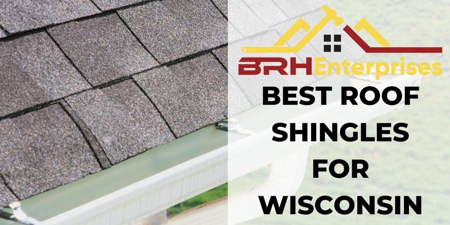 What Are The Best Roof Shingles For Your Wisconsin Home?