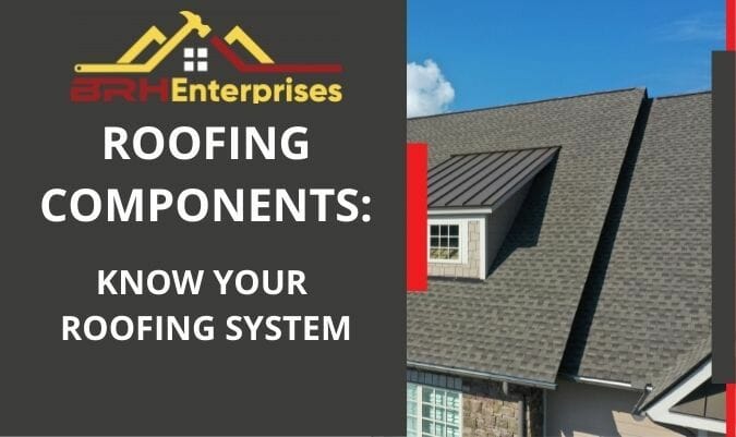 Roof Components: Know Your Roofing System