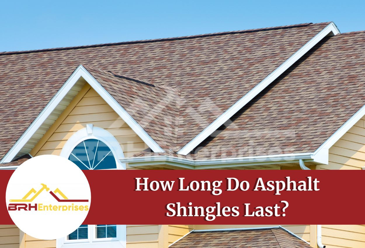 How Long Do Asphalt Shingles Last?