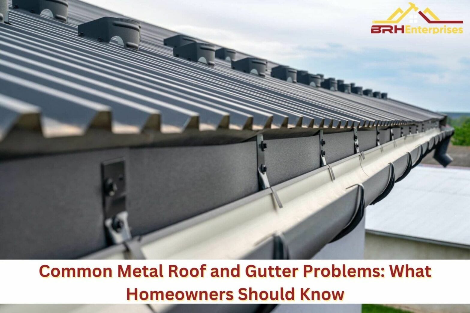 Common Metal Roof and Gutter Problems: What Homeowners Should Know