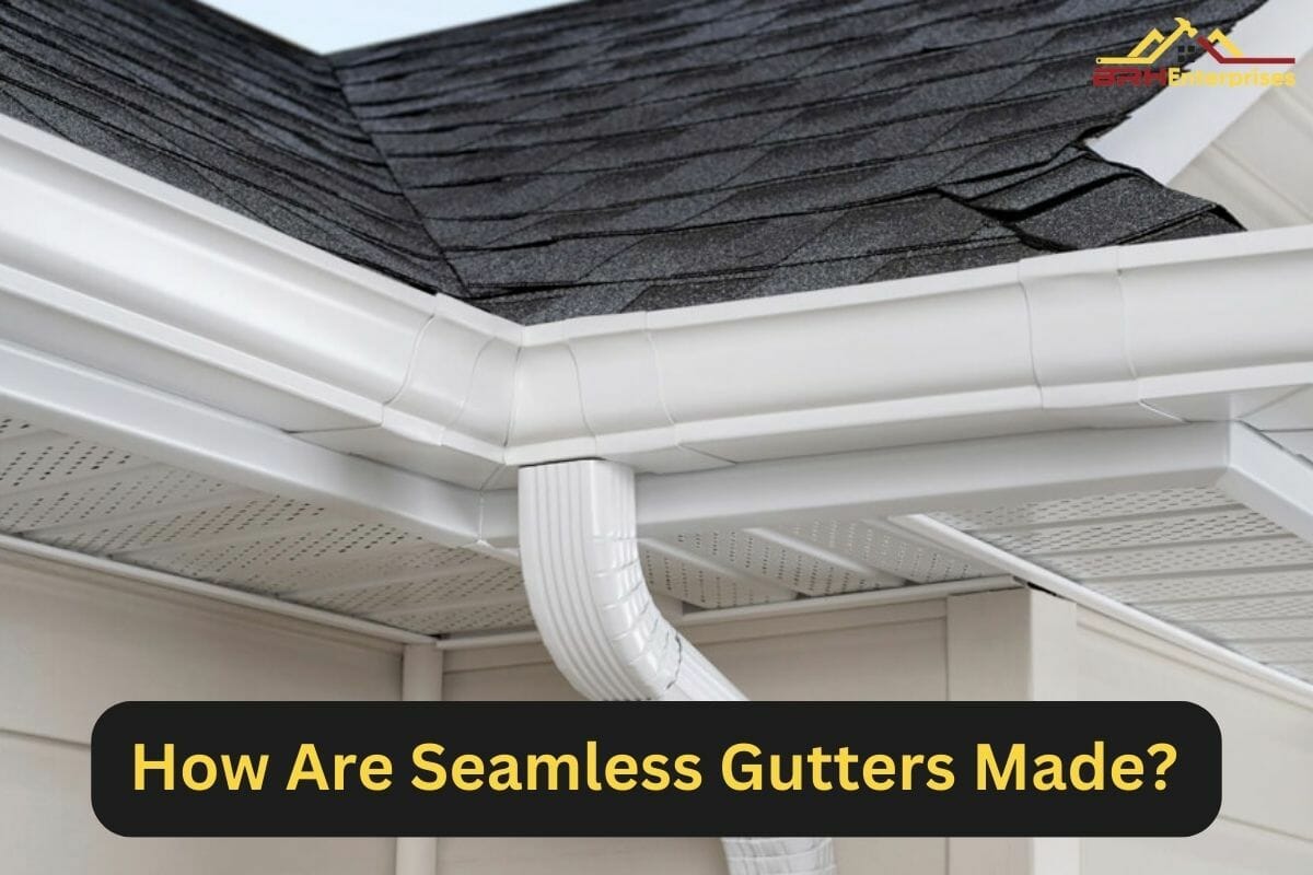 How Are Seamless Gutters Made?