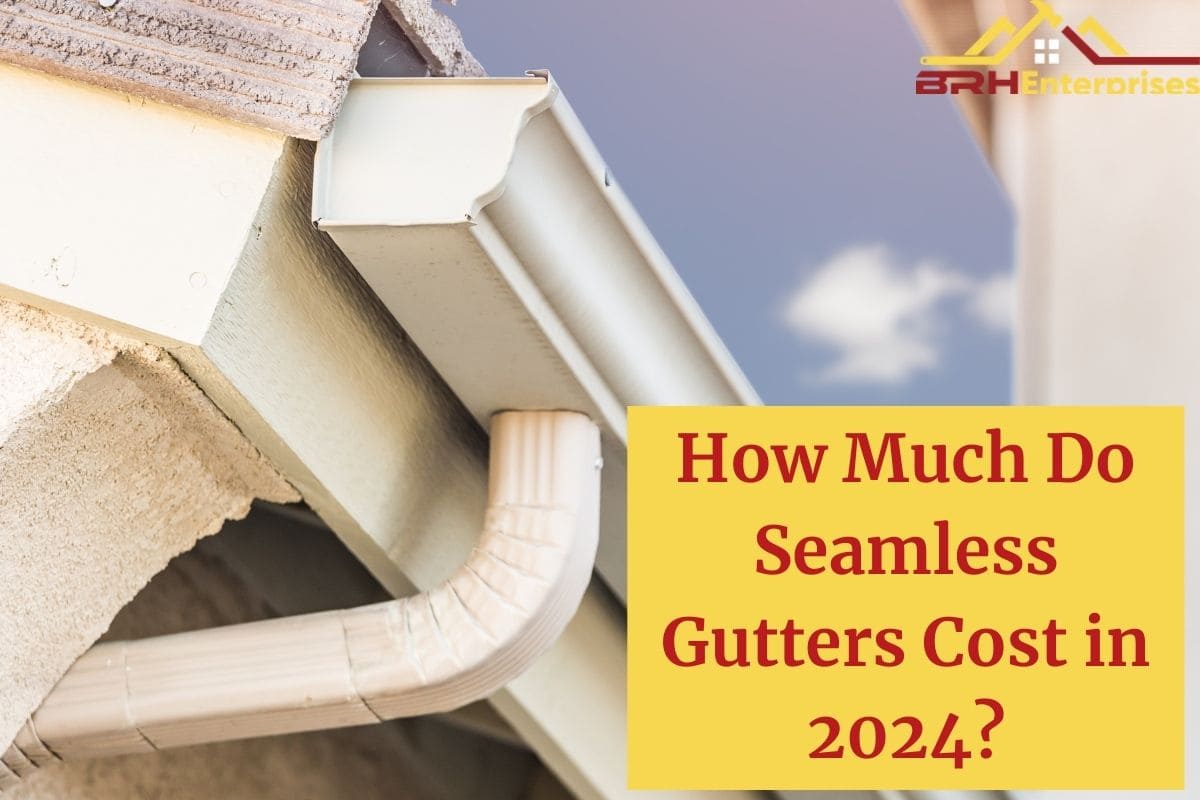 How Much Do Seamless Gutters Cost in 2024?