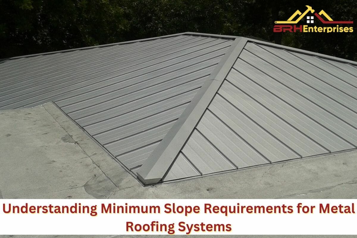Understanding Minimum Slope Requirements for Metal Roofing Systems