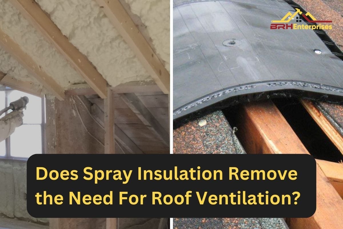 Does Spray Insulation Remove the Need For Roof Ventilation