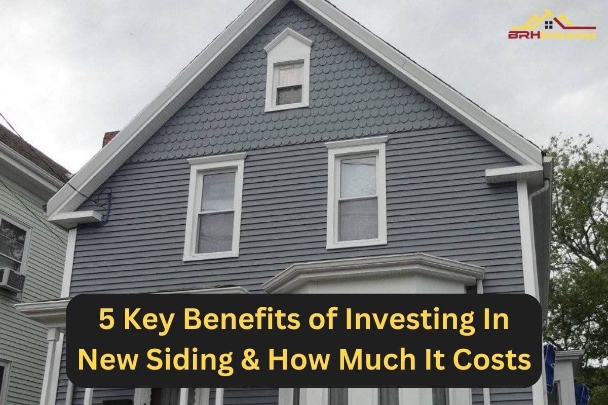 5 Key Benefits of Investing In New Siding & How Much It Costs