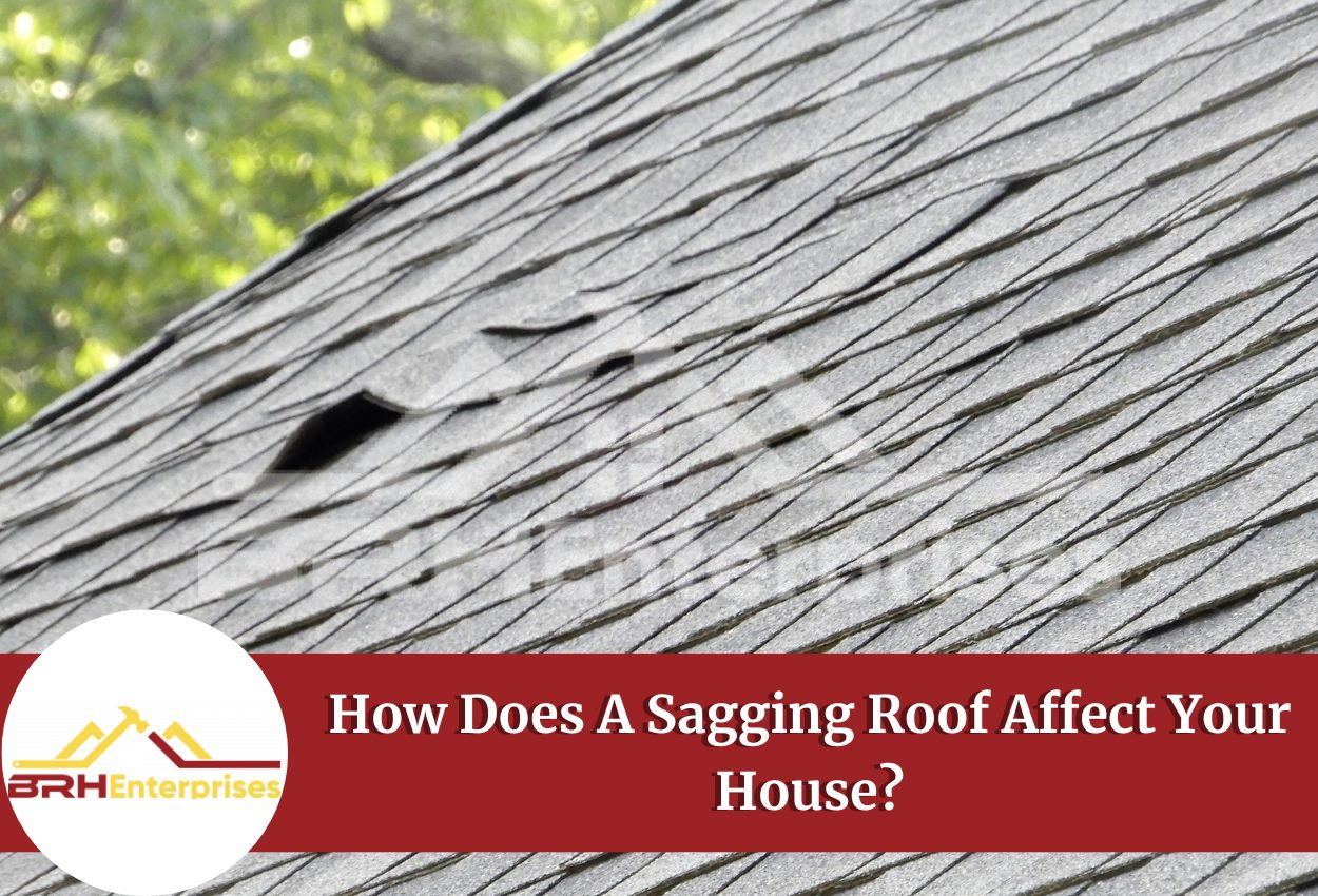 How Does A Sagging Roof Affect Your House?