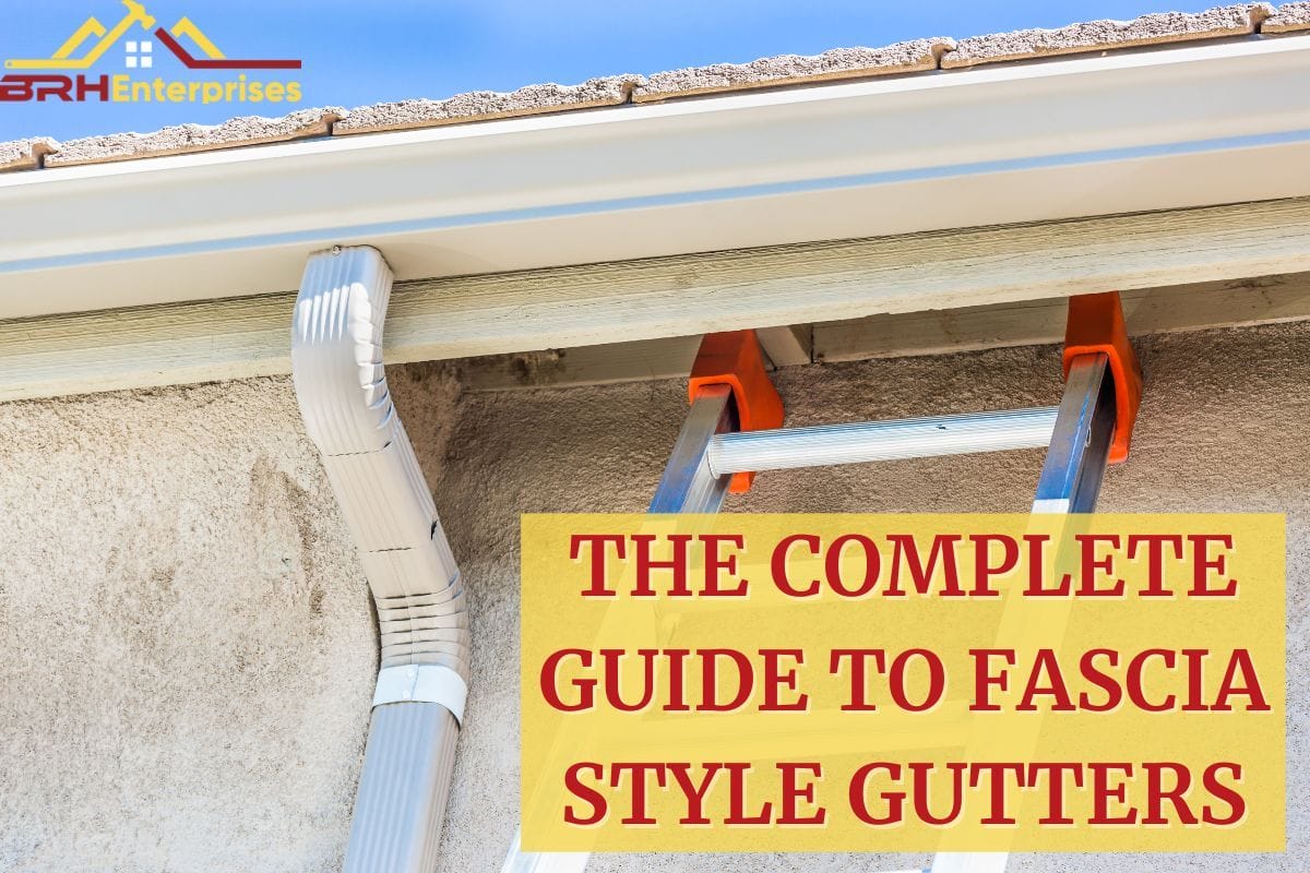 The Complete Guide To Fascia Style Gutters