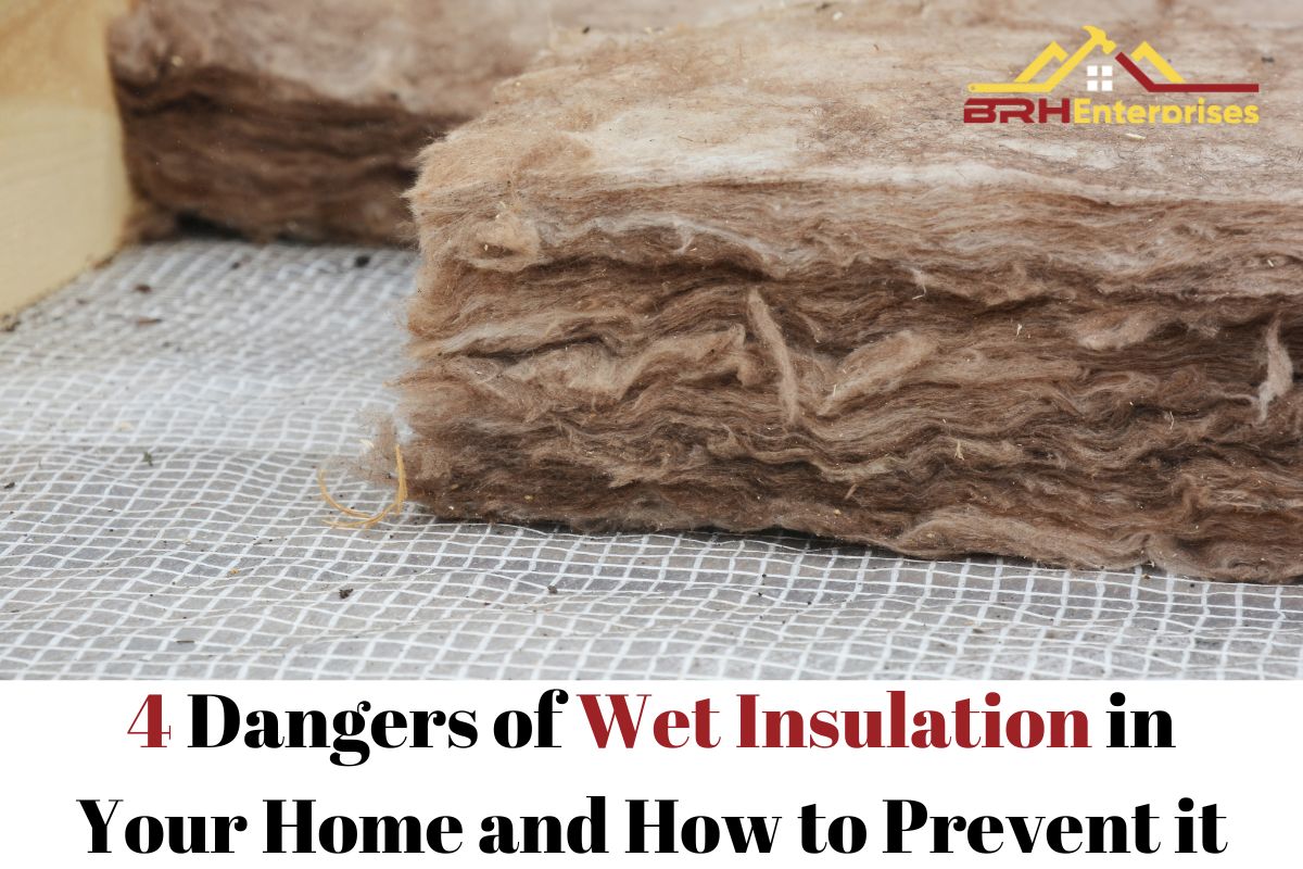 4 Dangers of Wet Insulation in Your Home and How to Prevent it