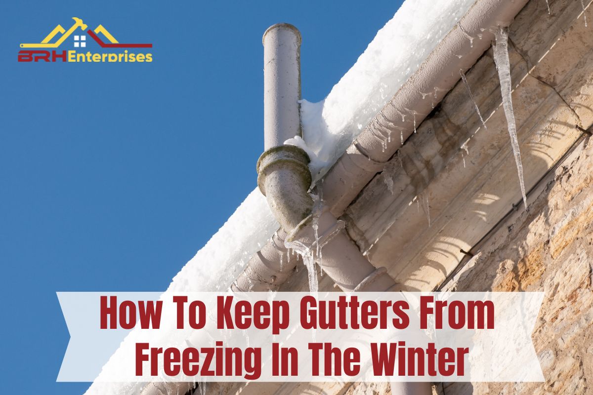 How To Keep Gutters From Freezing In The Winter