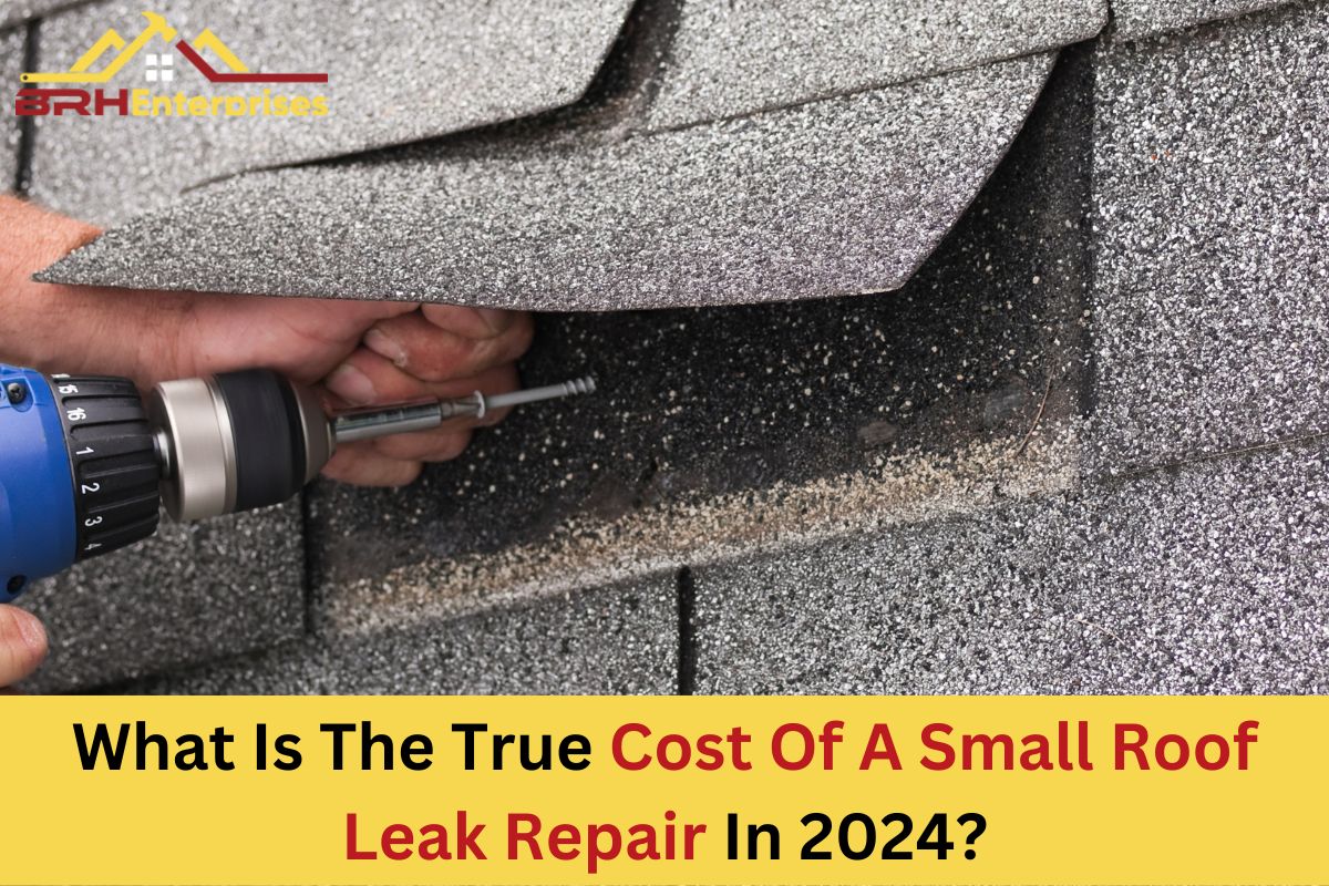 What Is The True Cost Of A Small Roof Leak Repair In 2024?