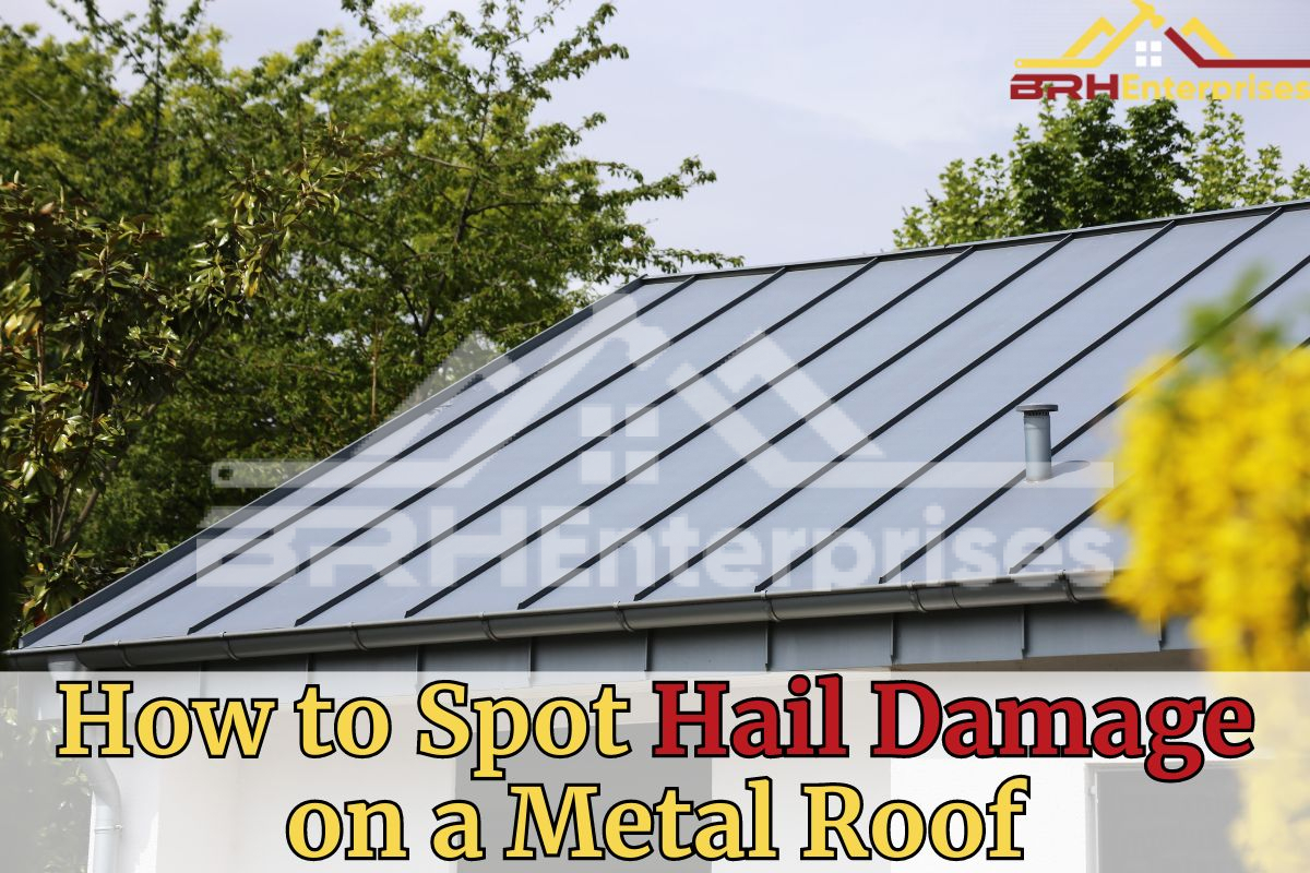 How To Spot Hail Damage On A Metal Roof