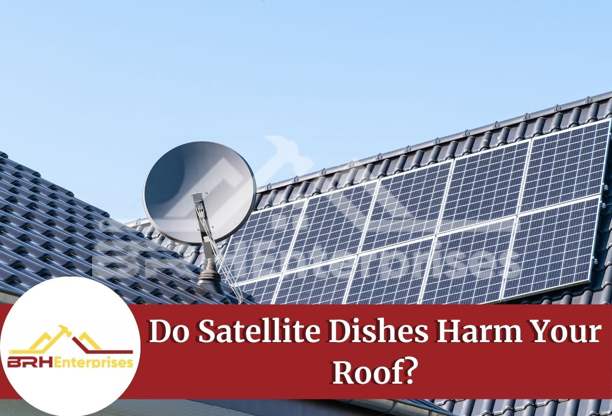 Do Satellite Dishes Harm Your Roof