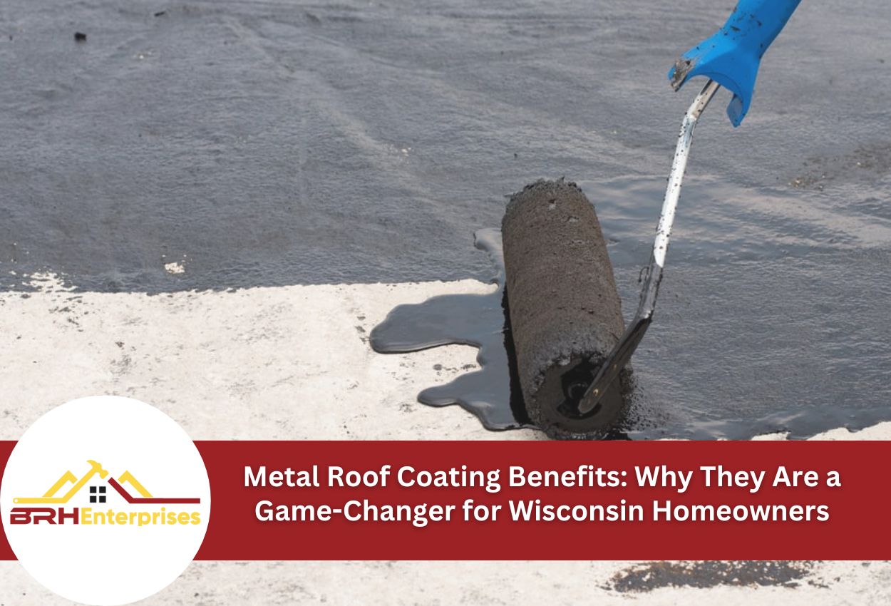 Metal Roof Coating Benefits: Why They Are a Game-Changer for Wisconsin Homeowners