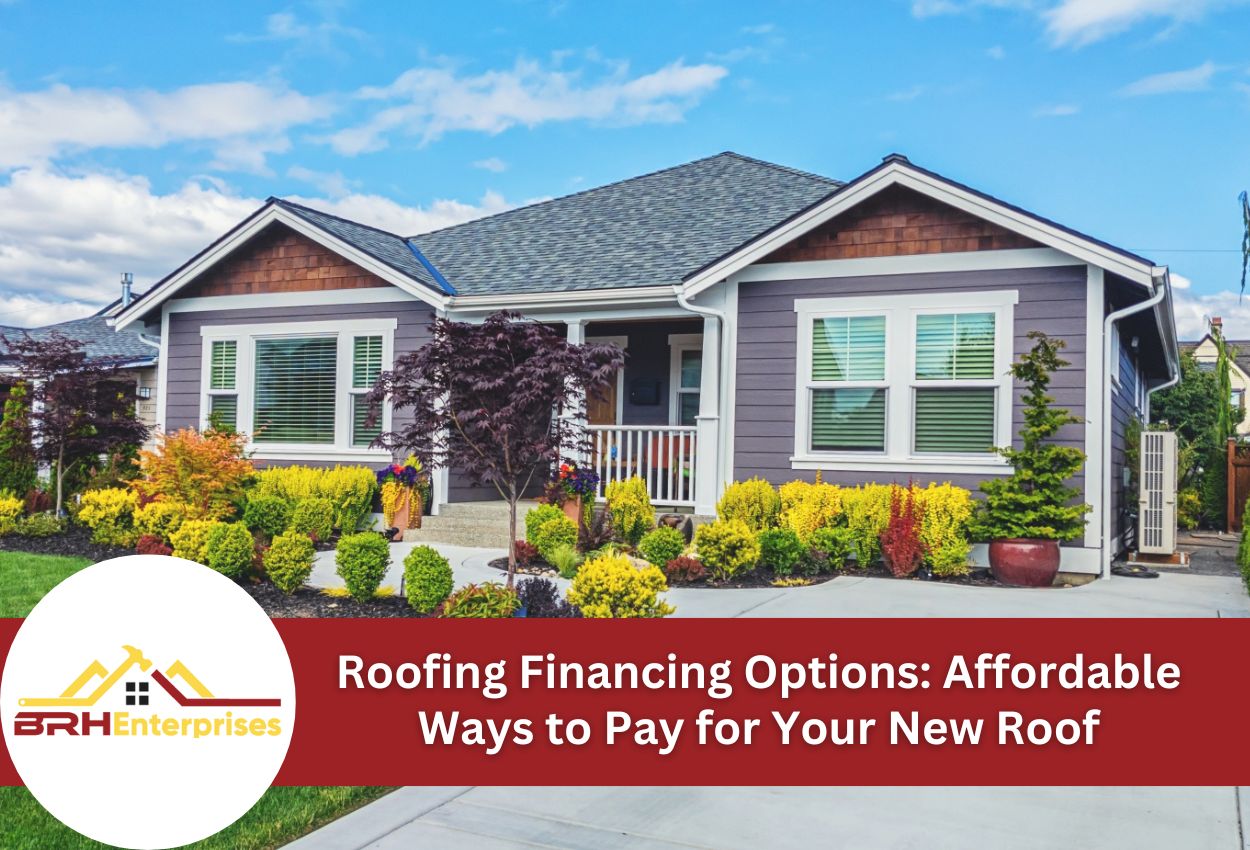 Roofing Financing Options: Affordable Ways to Pay for Your New Roof