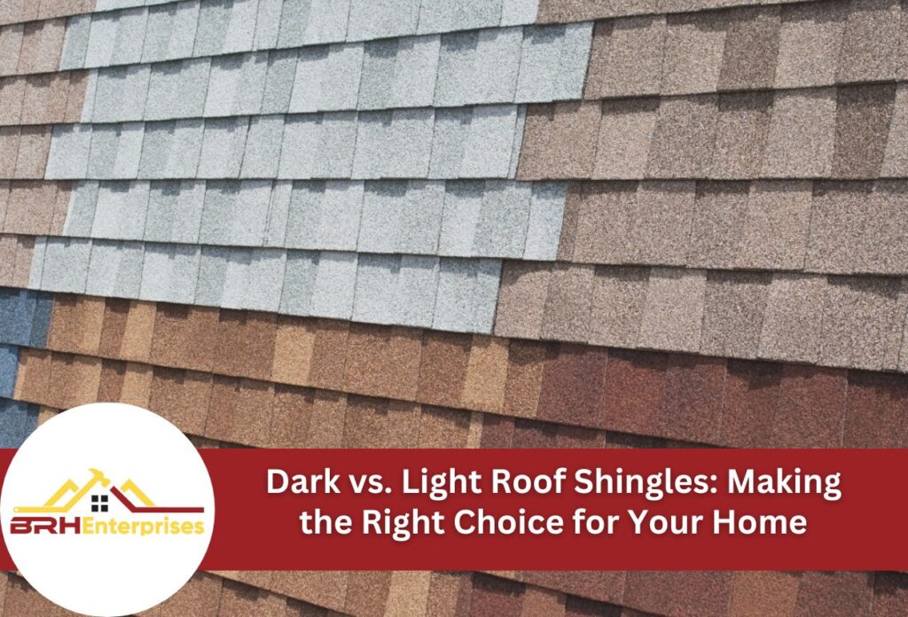 Dark vs. Light Roof Shingles: Making the Right Choice for Your Home