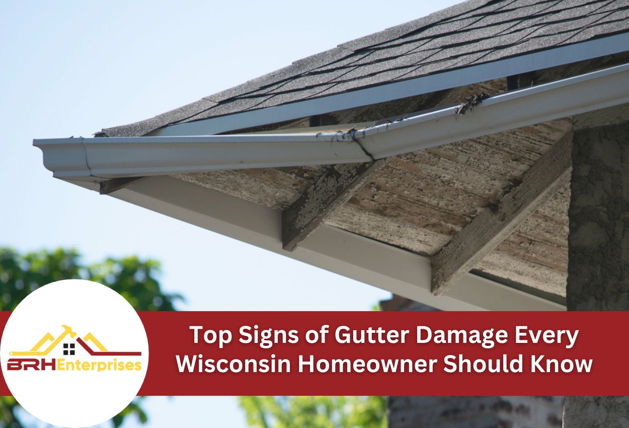 Top Signs of Gutter Damage Every Wisconsin Homeowner Should Know