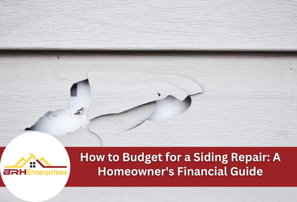 How to budget for a siding repair: a homeowner's financial guide