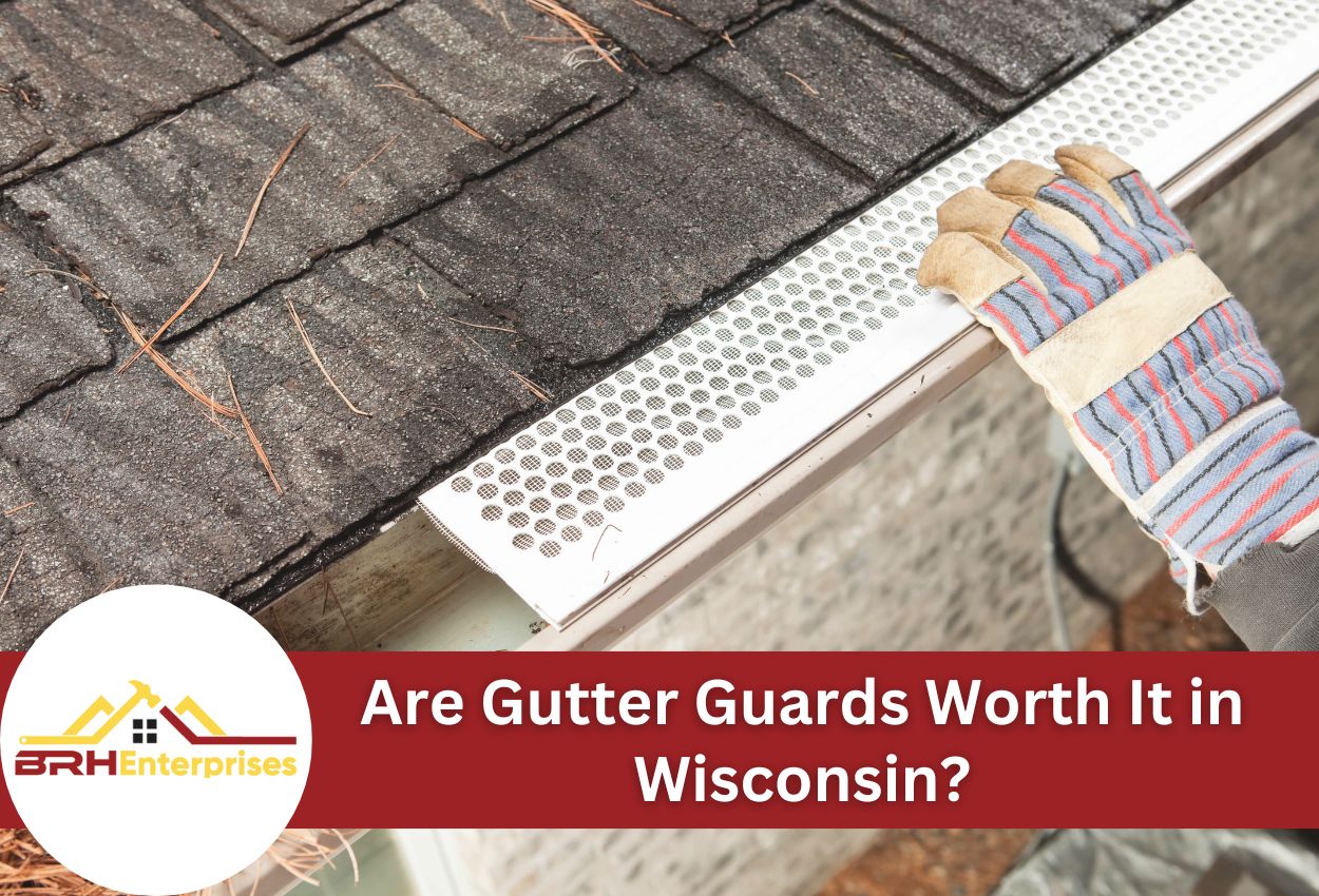 Are Gutter Guards Worth It in Wisconsin