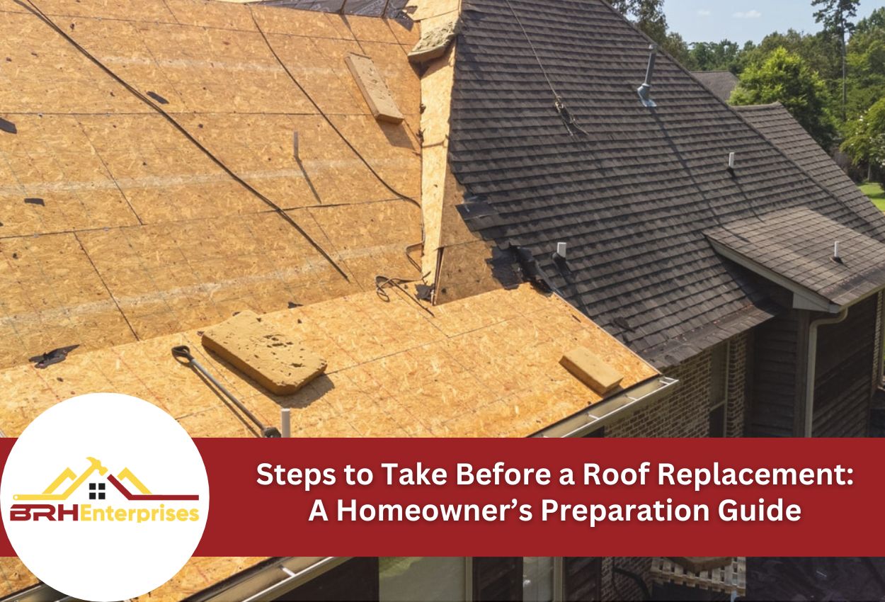 Steps to Take Before a Roof Replacement A Homeowner’s Preparation Guide
