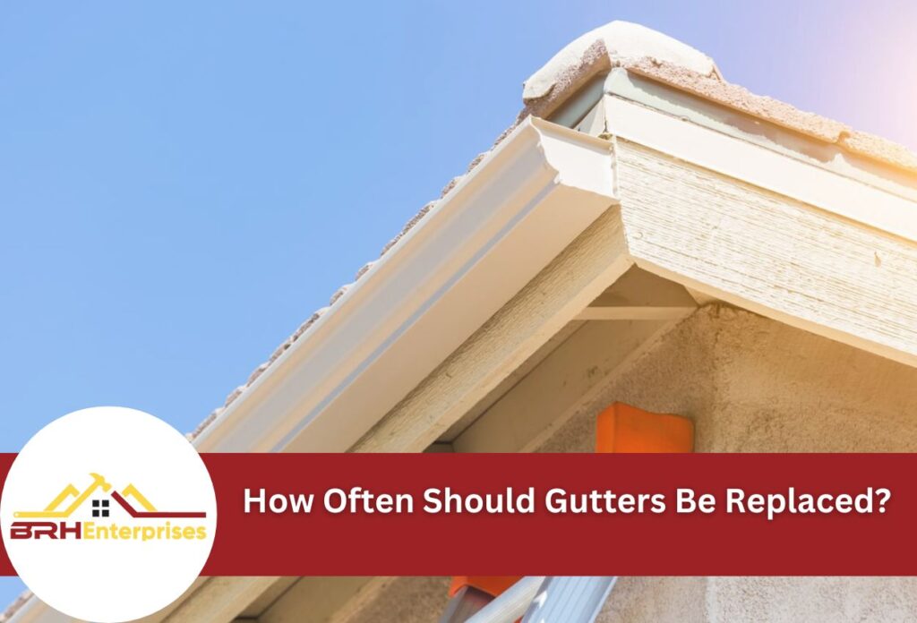 How often should gutters be replaced?